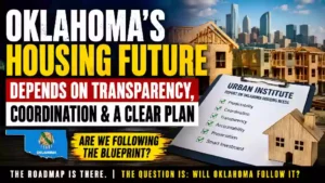 Oklahoma housing future depends on transparency, coordination and a clear plan, featuring affordable housing construction, the Urban Institute report and Oklahoma housing policy.